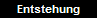 Entstehung 