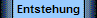  Entstehung 