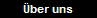 �ber uns 